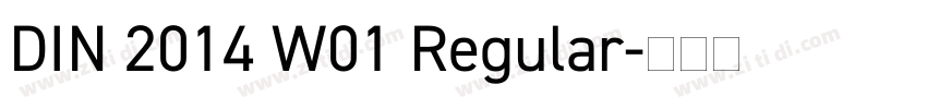 DIN 2014 W01 Regular字体转换 DIN 2014 W01 Regular字体转换